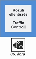 Közúti forgalom ellenőrzésére felhívó tábla